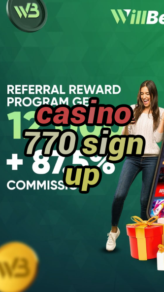 casino 770 sign up-igamblinglist.com